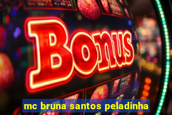 mc bruna santos peladinha